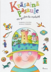 Krāsainā pasaule. Es gribu to redzēt
