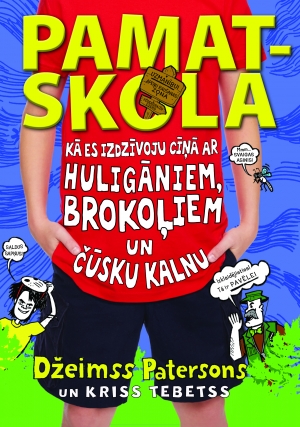Pamatskola. Kā es izdzīvoju cīņā ar huligāniem, brokoļiem un Čūsku kalnu