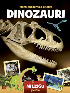 Dinozauri. Mans atlokāmais atlants
